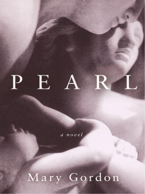 Title details for Pearl by Mary Gordon - Available